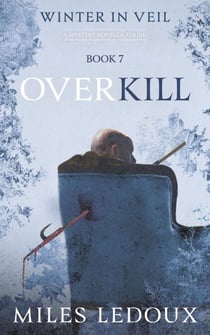 Overkill (Winter in Veil Book 7) - Winter in Veil: a Mystery Novella Series, #7