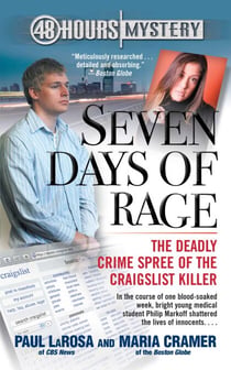 Seven Days of Rage - The Deadly Crime Spree of the Craigslist Killer
