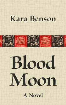 Blood Moon - Tess' African Adventures, #2