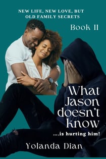 What Jason Doesn't Know...is Hurting Him - What Jason Doesn't Know book 2, #3
