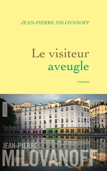 Le visiteur aveugle - roman
