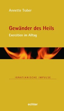 Gewänder des Heils - Exerzitien im Alltag