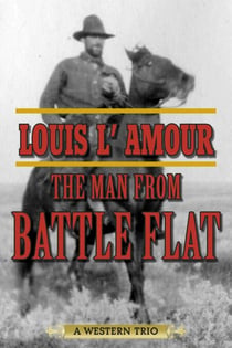 The Man from Battle Flat - A Western Trio