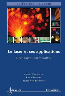 Le laser et ses applications - 50 ans après son invention
