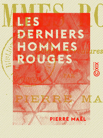 Les Derniers Hommes rouges - Roman d'aventures