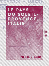 Le Pays du soleil - Provence, Italie