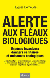 Alerte aux fléaux biologiques - Espèces invasives : dangers sanitaires et nuisances écologiques