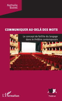 Communiquer au-delà des mots - Le concept de faillite du langage dans le théâtre contemporain