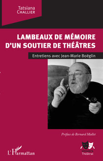 Lambeaux de mémoire d'un soutier de théâtres - Entretien avec Jean-Marie Boëglin