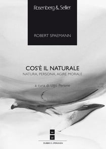 Cos’è il naturale - Natura, persona, agire morale
