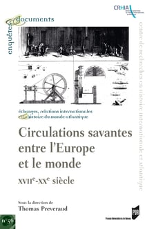 Circulations savantes entre l'Europe et le monde - XVIIe-XXesiècle
