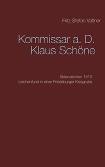 Kommissar a. D. Klaus Schöne - Aktenzeichen 1510 Leichenfund in einer Friedeburger Kiesgrube