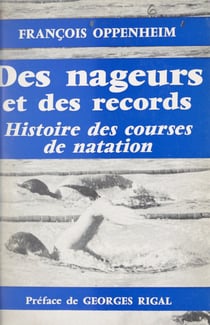 Des nageurs et des records - Histoire des courses de natation