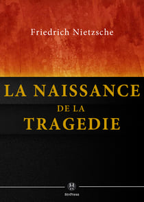 La Naissance de la tragédie - Hellénisme et Pessimisme