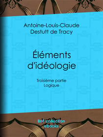 Éléments d'idéologie - Troisième partie - Logique