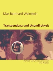 Transzendenz und UnendlichkeitDie Welt- und Lebensanschauungen eines Physikers