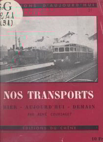 Nos transports - Hier, aujourd'hui, demain