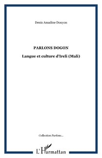 Parlons dogon - Langue et culture d'Ireli (Mali)