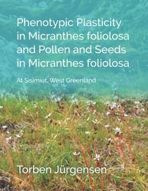 Phenotypic Plasticity in Micranthes foliolosa and Pollen and Seeds in Micranthes foliolosa - At Sisimiut, West Greenland
