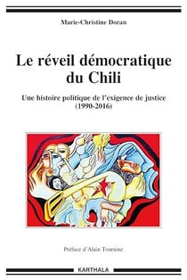 Le réveil démocratique du Chili - Une histoire politique de l'exigence du justice (1990-2016)