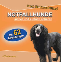 Notfallhunde - sicher und einfach scheren