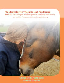 Pferdegestützte Therapie und Förderung - Band 1: Grundlagen reittherapeutischer Interventionen