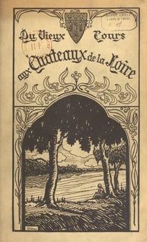 Du vieux Tours aux châteaux de la Loire