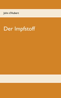 Der Impfstoff - Denn er sprach: Ihr sollt ewig leben