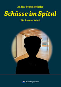 Schüsse im Spital - Ein Berner Krimi