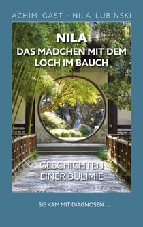 Nila das Mädchen mit dem Loch im Bauch - Geschichten einer Bulimie