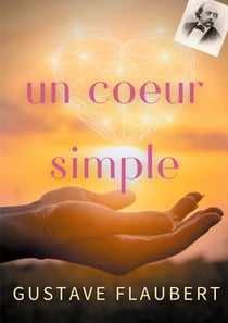 un coeur simple - un roman de Gustave Flaubert