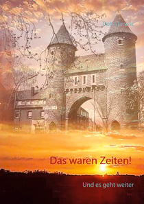 Das waren Zeiten! - Band 2 - Und es geht weiter