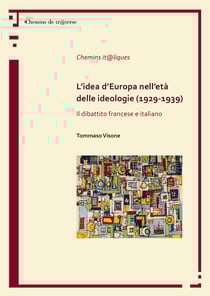 L'idea d'Europa nell'età delle ideologie (1929-1939) - Il dibattito francese e italiano