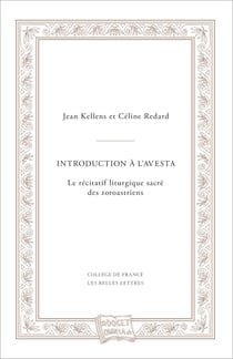 Introduction à l’Avesta - Le récitatif liturgique sacré des zoroastriens