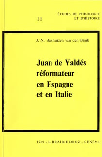 Juan de Valdés, réformateur en Espagne et en Italie : 1529-1541. Deux études