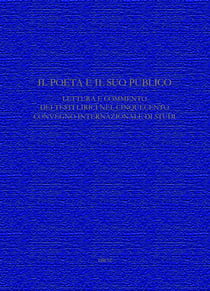 Il Poeta e il suo pubblico. Lettura e commento dei testi lirici nel CinquecentoConvegno internazionale di Studi (Ginevra, 15-17 maggio 2008)