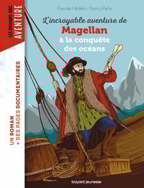 L'incroyable aventure de Magellan, à la conquête des océans
