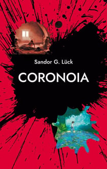 Coronoia - Gertrud in Corona-Panik: ein erschütterndes Dokument panischer Angst und kognitiven Niedergangs