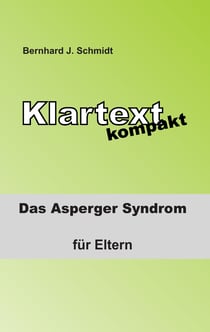 Klartext kompakt - Das Asperger Syndrom - für Eltern