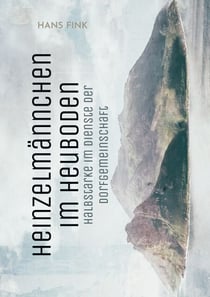 Heinzelmännchen im Heuboden - Halbstarke im Dienste der Dorfgemeinschaft