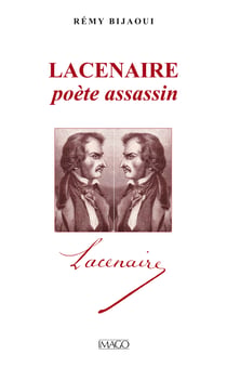 Lacenaire, poète assassin