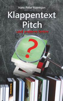 Klappentext, Pitch und anderes Getier - Klappentext leichtgemacht