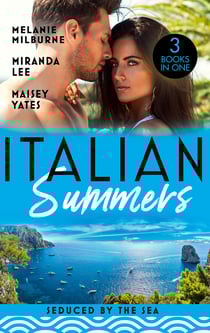 Italian Summers: Seduced By The Sea - Awakening the Ravensdale Heiress (The Ravensdale Scandals) / The Italian's Unexpected Love-Child / The Italian's Pregnant Prisoner