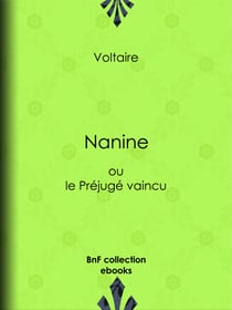 Nanine - ou le Préjugé vaincu