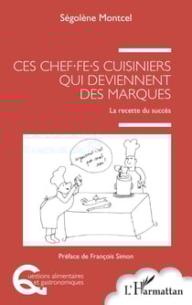 Ces chef.fe.s cuisiniers qui deviennent des marques - La recette du succès
