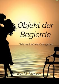Objekt der Begierde - Wie weit würdest du gehen