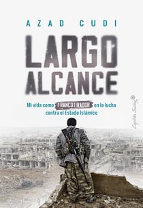 Largo alcance - Mi vida como francotirador en la lucha contra el Estado Islámico