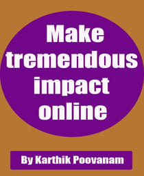 Make tremendous impact online