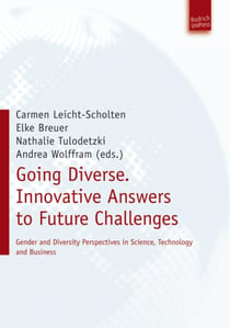 Going Diverse: Innovative Answers to Future Challenges - Gender and Diversity Perspectives in Science, Technology and Business