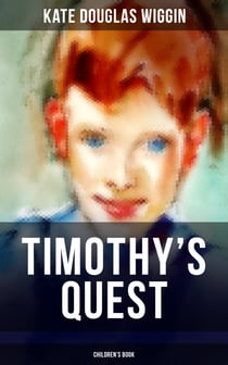 TIMOTHY'S QUEST (Children's Book) - A Story for Anyone Young or Old, Who Cares to Read it